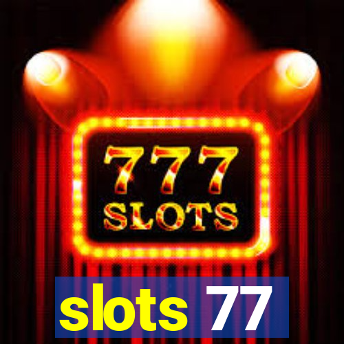 slots 77